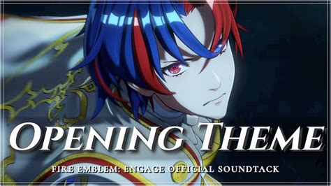 fire emblem engage opening song.